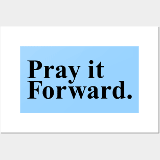 Pray it Forward Posters and Art